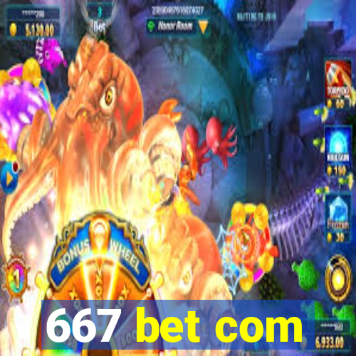 667 bet com